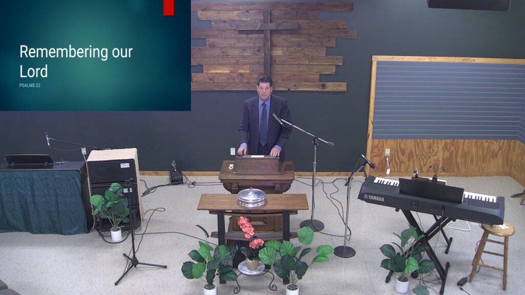 “Remembering our Lord” –  Psalm 22